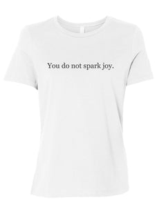 You Do Not Spark Joy Relaxed Women's T Shirt - Wake Slay Repeat