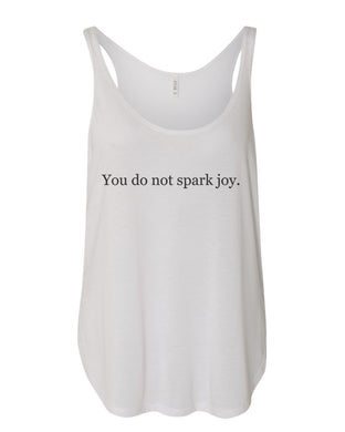 You Do Not Spark Joy Flowy Side Slit Tank Top - Wake Slay Repeat