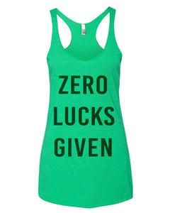 Zero Lucks Given St. Patrick's Day Green Racerback Tank - Wake Slay Repeat