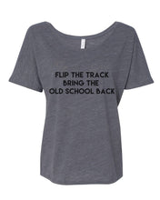 Load image into Gallery viewer, Flip The Track Bring The Old School Back Slouchy Tee - Wake Slay Repeat