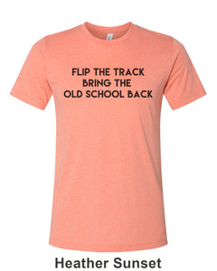 Flip The Track Bring The Old School Back Unisex Short Sleeve T Shirt - Wake Slay Repeat