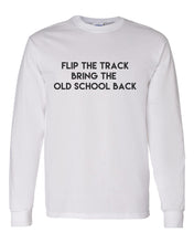 Load image into Gallery viewer, Flip The Track Bring The Old School Back Unisex Long Sleeve T Shirt - Wake Slay Repeat