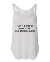 Load image into Gallery viewer, Flip The Track Bring The Old School Back Flowy Side Slit Tank Top - Wake Slay Repeat