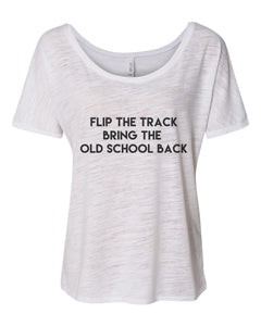 Flip The Track Bring The Old School Back Slouchy Tee - Wake Slay Repeat