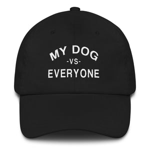 My Dog Vs Everyone Dad hat - Wake Slay Repeat