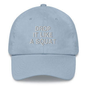 Drop It Like A Squat Dad Hat - Wake Slay Repeat