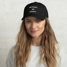 Load image into Gallery viewer, Witches Be Crazy Dad Hat - Wake Slay Repeat