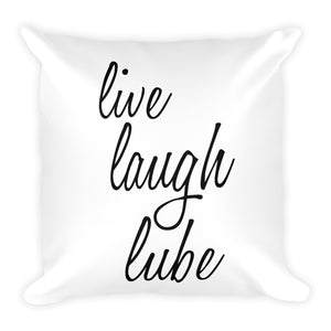 Live Laugh Lube Square Pillow - Wake Slay Repeat