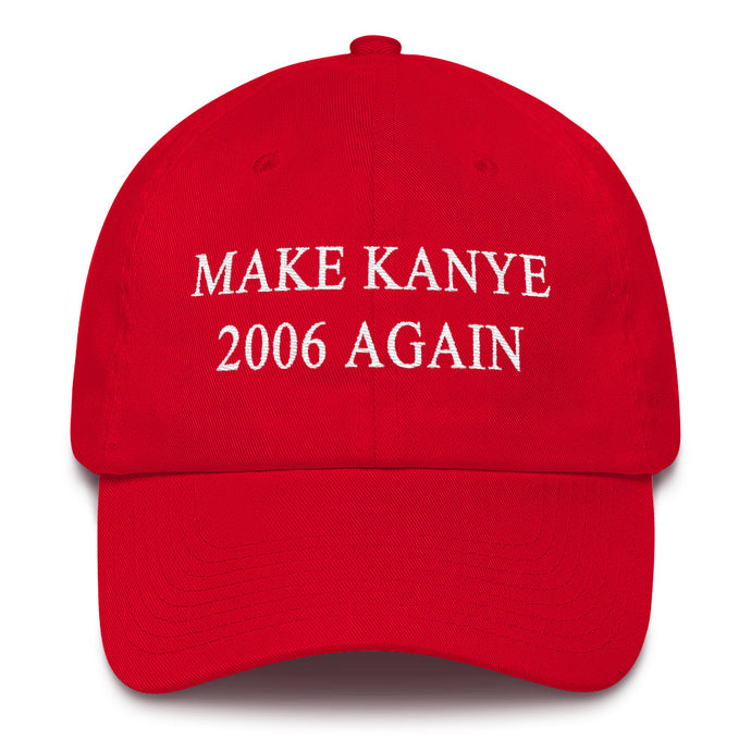 Make Kanye 2006 Again Dad Hat - Wake Slay Repeat