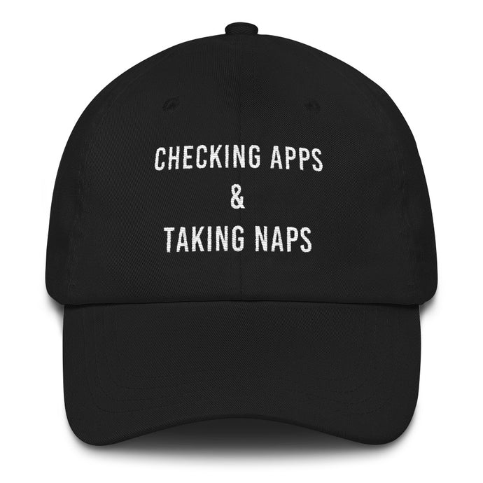 Checking Apps & Taking Naps Dad Hat - Wake Slay Repeat