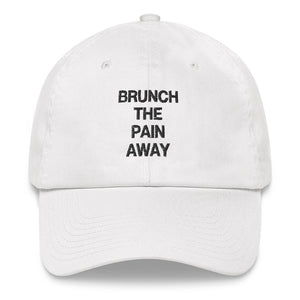 Brunch The Pain Away Dad Hat - Wake Slay Repeat