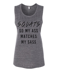 Squats So My Ass Matches My Sass Flowy Scoop Muscle Tank - Wake Slay Repeat