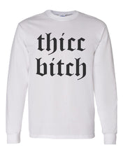 Load image into Gallery viewer, Thicc Bitch Unisex Long Sleeve T Shirt - Wake Slay Repeat