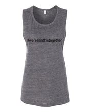 Load image into Gallery viewer, #wereallinthistogether Fitted Muscle Tank - Wake Slay Repeat