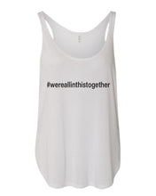 Load image into Gallery viewer, #wereallinthistogether Flowy Side Slit Tank Top - Wake Slay Repeat