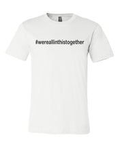 Load image into Gallery viewer, #wereallinthistogether Unisex Short Sleeve T Shirt - Wake Slay Repeat