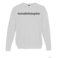 #wereallinthistogether Unisex Sweatshirt - Wake Slay Repeat